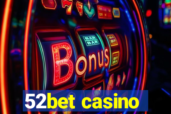 52bet casino
